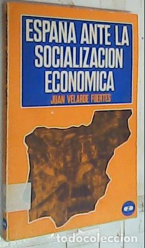 books: Espa&ntilde;a ante la socializaci&oacute;n econ&oacute;mica. Una primera aproximacion - Velarde Fuertes, Juan: