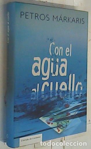 books: Con el agua al cuello - M&aacute;rkaris, Petros:
