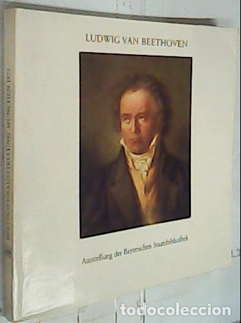 books: Ludwig van Beethoven 1770 - 1827. Ausstellung der Bayerischen Staatsbibliothek Munchen September bis