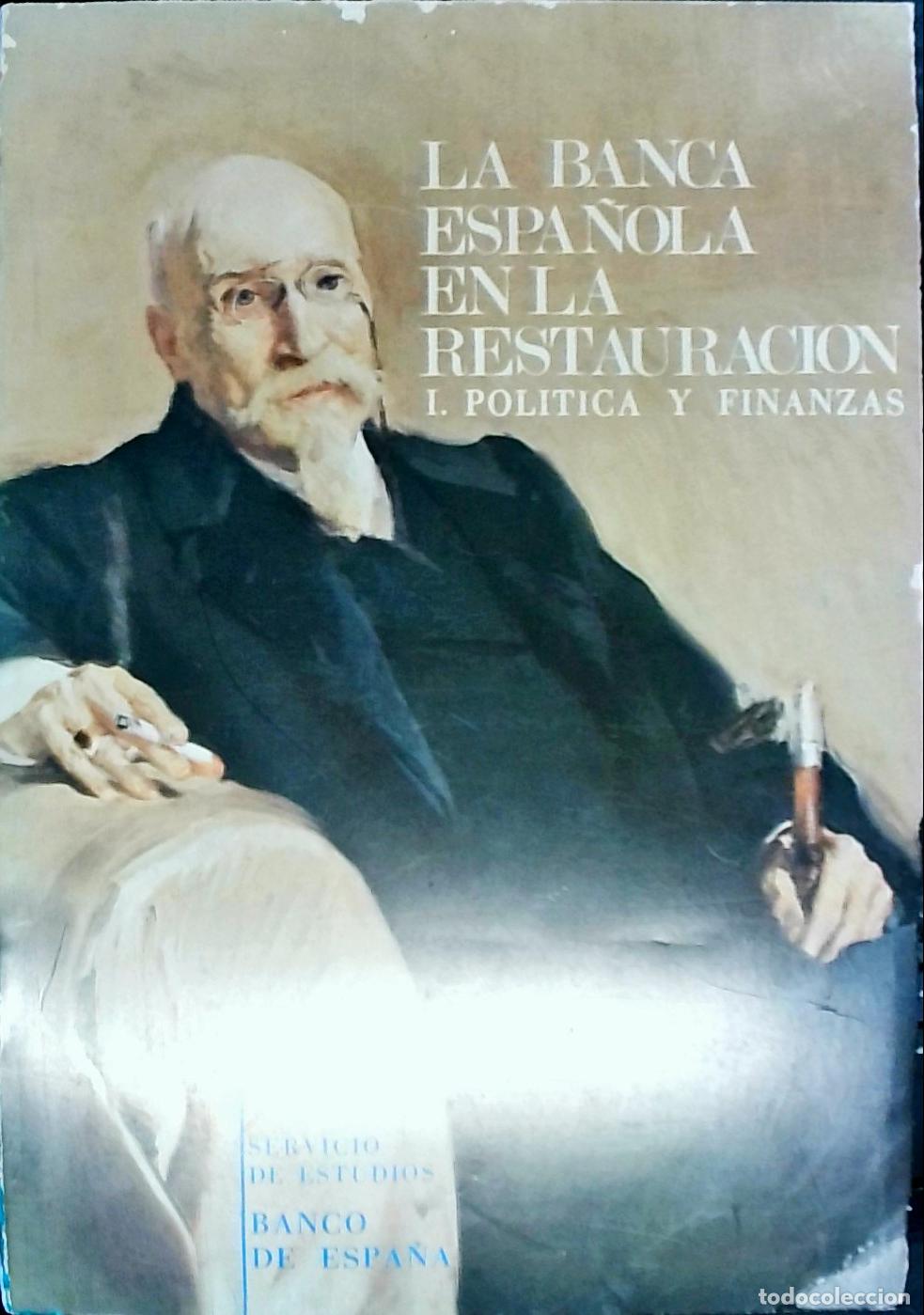 books: La Banca espa&ntilde;ola en la Restauraci&oacute;n. Tomo I: Pol&iacute;tica y finanzas - ANES ALVAREZ, Rafael y OTROS: