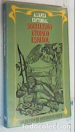 Livros em segunda m&atilde;o: Socialismo ut&oacute;pico espa&ntilde;ol. Selecci&oacute;n, pr&oacute;logo y notas de .... - Elorza, Antonio: