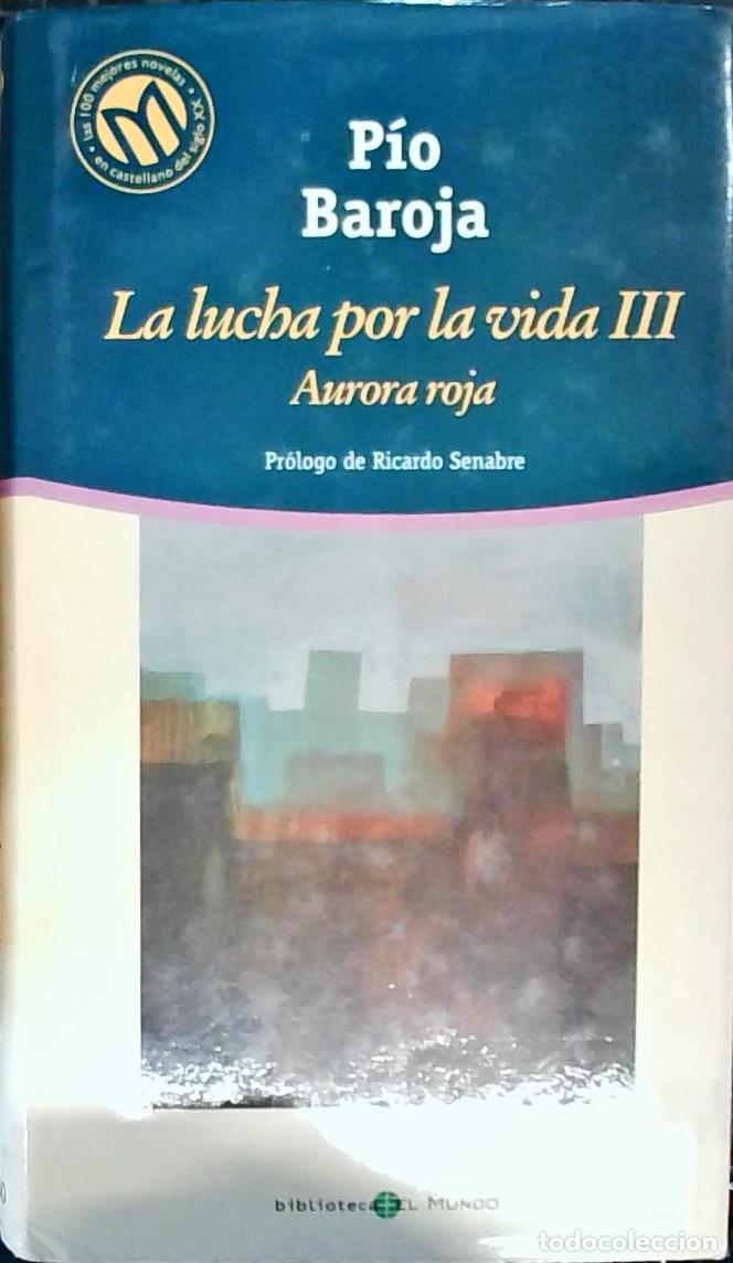 Libri di seconda mano: La lucha por la vida III. Aurora Roja - Baroja, P&iacute;o: