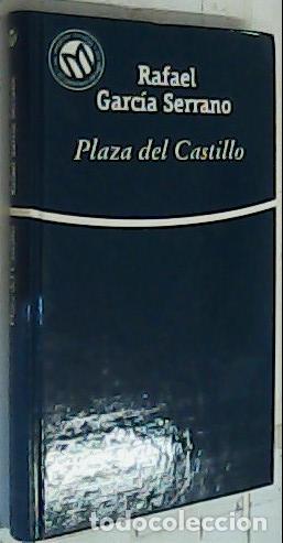 Libros: Plaza del Castillo - Garc&iacute;a Serrano, Rafael: