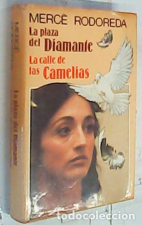 Libros: La Plaza del Diamante. La calle de las Camelias - Rodoreda, Merc&egrave;: