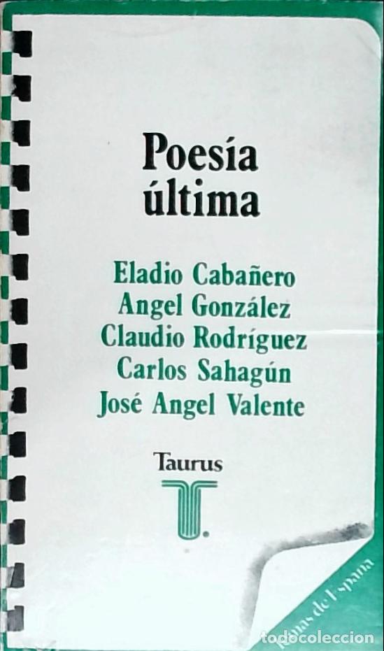 Libros: Poes&iacute;a &uacute;ltima - Caba&ntilde;ero, Eladio; Gonz&aacute;lez, Angel; Rodr&iacute;guez, Claudio; Sahag&uacute;n, Carlos; Valente, Jos