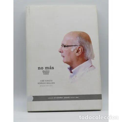 Libri di seconda mano: No M&aacute;s Duelos Hielos Velos - Jos&eacute; Ignacio Serrano Mallada - Editorial Sin Especificar