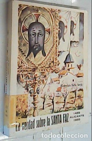 books: La verdad sobre la Santa Faz 1489 Alicante 1985 - Sala Seva, Federico: