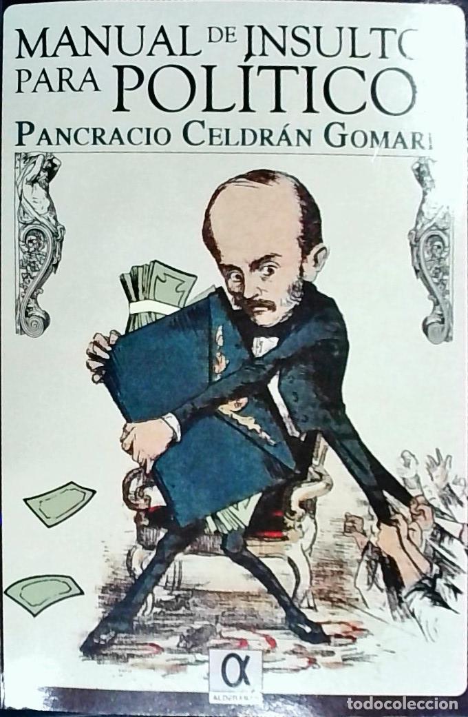 Livres: Manual de insultos para pol&iacute;ticos - Celdr&aacute;n Gom&aacute;riz, Pancracio: