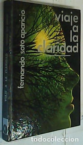 Livres: Viaje a la claridad - Soto Aparicio, Fernando: