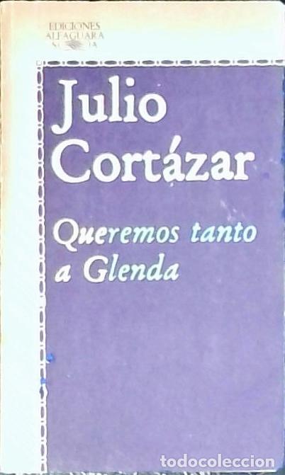 Libri di seconda mano: Queremos tanto a Glenda - Cort&aacute;zar, Julio: