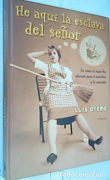 B&uuml;cher: He aqu&iacute; la esclava del se&ntilde;or. De c&oacute;mo la mujer fue educada para el sacrificio y la sumisi&oacute;n - Otero,