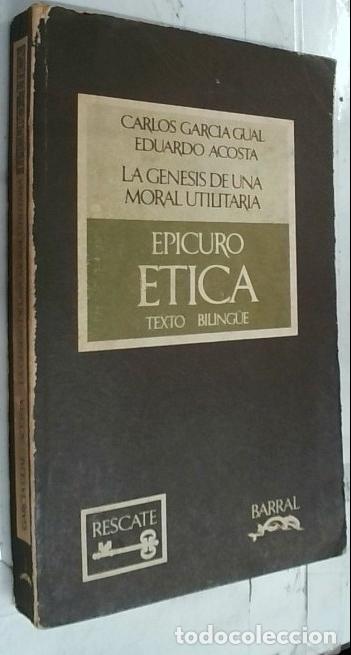 Libros: Etica de Epicuro. La g&eacute;nesis de una moral utilitaria - Garc&iacute;a Gual, Carlos y Acosta Mendez, Eduardo: