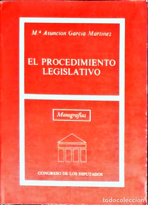 Libros: El procedimiento legislativo - Garc&iacute;a Mart&iacute;nez, M&ordf;. Asunci&oacute;n: