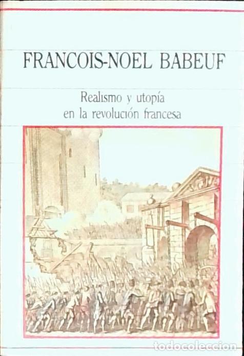 Libros: Realismo y utop&iacute;a en la revoluci&oacute;n francesa - Babeuf, Gracchus: