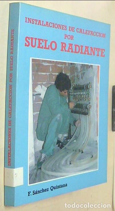 Libros: Instalaci&oacute;n de calefacci&oacute;n por suelo radiante - SANCHEZ QUINTANA, Fernando: