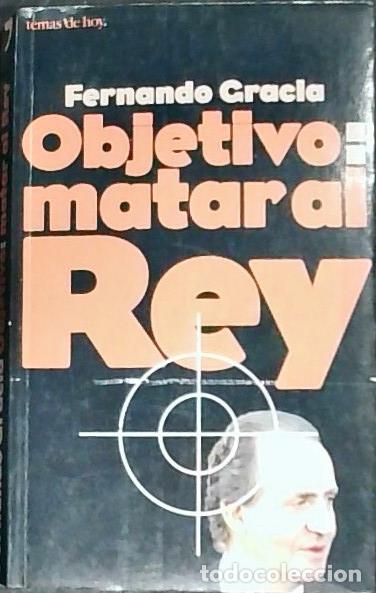 books: Objetivo, matar al rey - Gracia, Fernando: