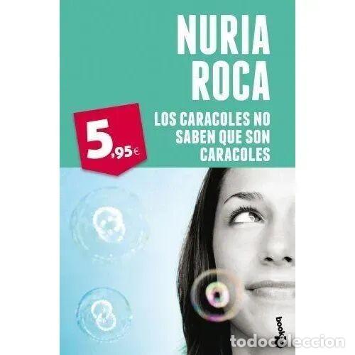 Libros: LOS CARACOLES NO SABEN QUE SON CARACOLES - ROCA, NURIA - Sin Especificar