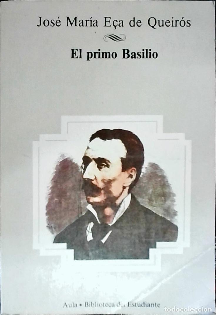 Libros: El primo Basilio - E&Ccedil;A DE QUEIROZ, Jos&eacute; Mar&iacute;a: