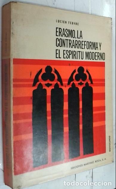 B&uuml;cher: Erasmo, la contrarreforma y el esp&iacute;titu moderno - Febure, Lucien: