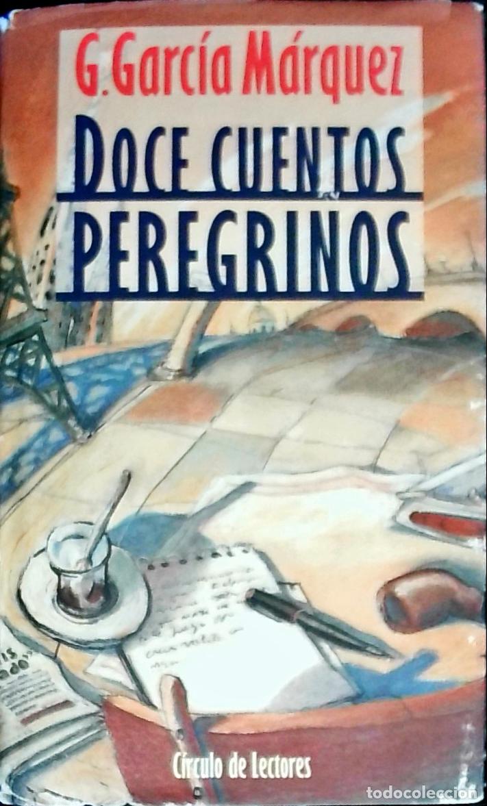 B&uuml;cher: Doce cuentos peregrinos - Garc&iacute;a M&aacute;rquez, Gabriel: