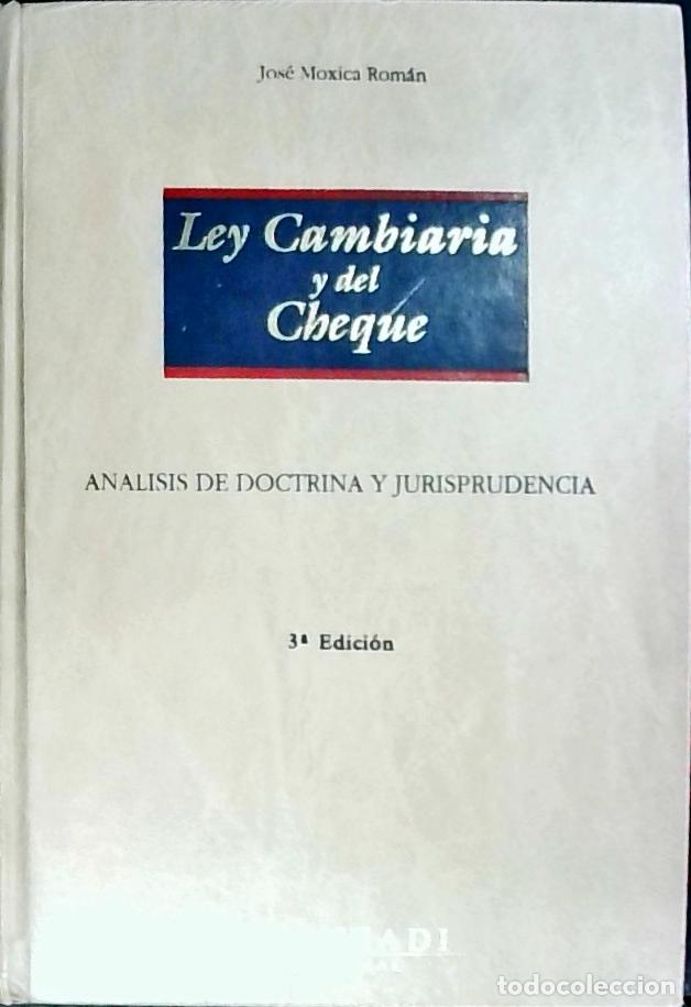 books: Ley cambiaria y del cheque : an&aacute;lisis de doctrina y jurisprudencia - Moxica Rom&aacute;n, Jos&eacute;: