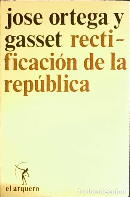 Libri di seconda mano: Rectificaci&oacute;n de la rep&uacute;blica. Escritos pol&iacute;ticos III (1929 - 1933) - Ortega y Gasset, Jos&eacute;: