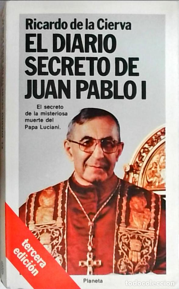 B&uuml;cher: El diario secreto de Juan Pablo I. El secreto de la misteriosa muerte del Papa Luciani - Cierva, Ric
