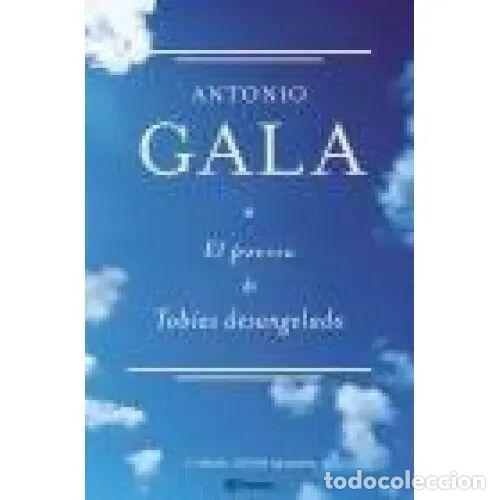 Libros: EL POEMA de TOB&Iacute;AS DESANGELADO - GALA, ANTONIO - Sin Especificar
