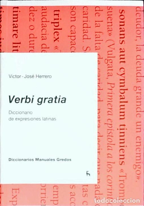 B&uuml;cher: Verbi gratia : diccionario de expresiones latinas - Herrero, V&iacute;ctor Jos&eacute;: