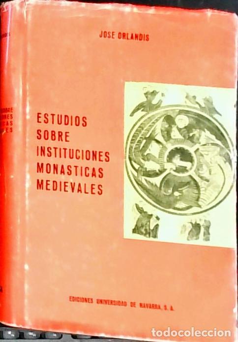 Libros: Estudios sobre Instituciones Monasticas Medievales - Orlandis, Jos&eacute;: