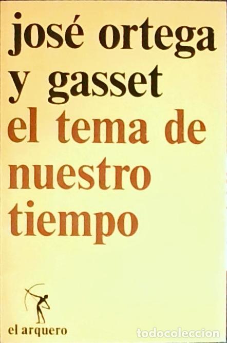 Libros: El tema de nuestro tiempo. El ocaso de las revoluciones. El sentido hist&oacute;rico de la teor&iacute;a de Einste