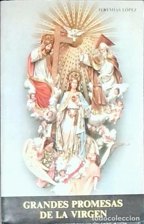 Libri di seconda mano: Grandes promesas de la Virgen a sus devotos - L&oacute;pez, Jerem&iacute;as: