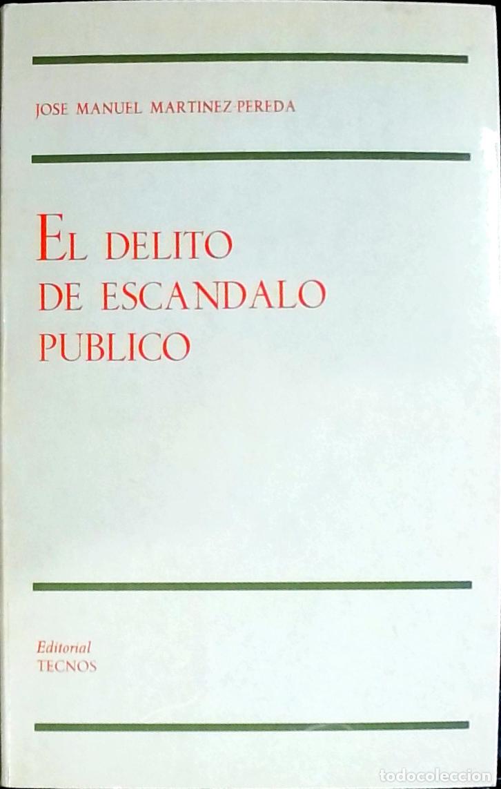Libros: El delito de esc&aacute;ndalo p&uacute;blico - Mart&iacute;nez Pereda, Jos&eacute; Manuel: