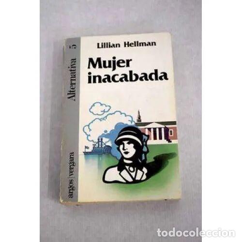 Libros: MUJER INACABADA - L. HELLMAN - Sin Especificar - Foto 1