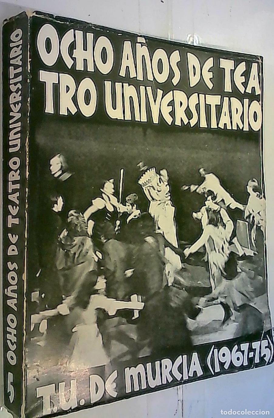 Libri di seconda mano: Ocho a&ntilde;os de Teatro Universitario (T.U. de Murcia 1967 - 1975) - Oliva Olivares, C&eacute;sar: