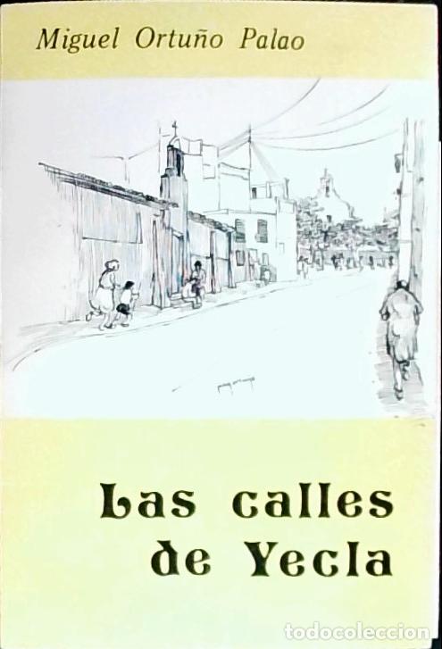 B&uuml;cher: Las calles de Yecla - Ortu&ntilde;o Palao, Miguel: