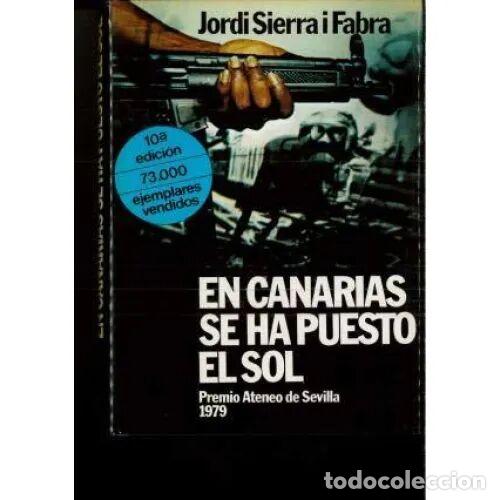 B&uuml;cher: En Canarias Se Ha Puesto el Sol - Jordi Sierra i Fabra - Planeta - 1986, 13&ordf; ed. - Autores Espa&ntilde;oles