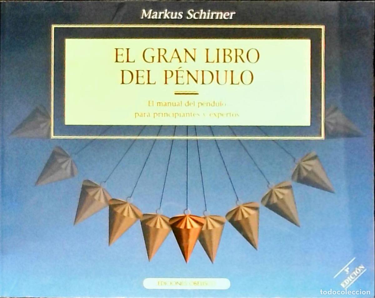 Libros: El gran libro del p&eacute;ndulo: el manual del p&eacute;ndulo para principiantes y expertos - Schirner, Markus: