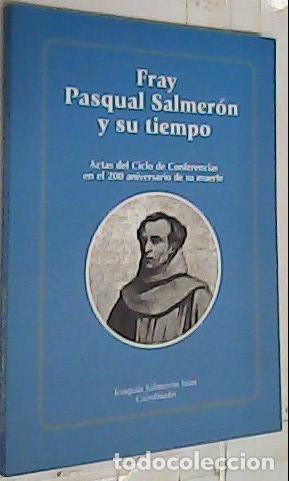 Livres: Fray Pasqual Salmer&oacute;n y su tiempo. Actas del Ciclo de Conferencias en el 200 aniversario de su muert