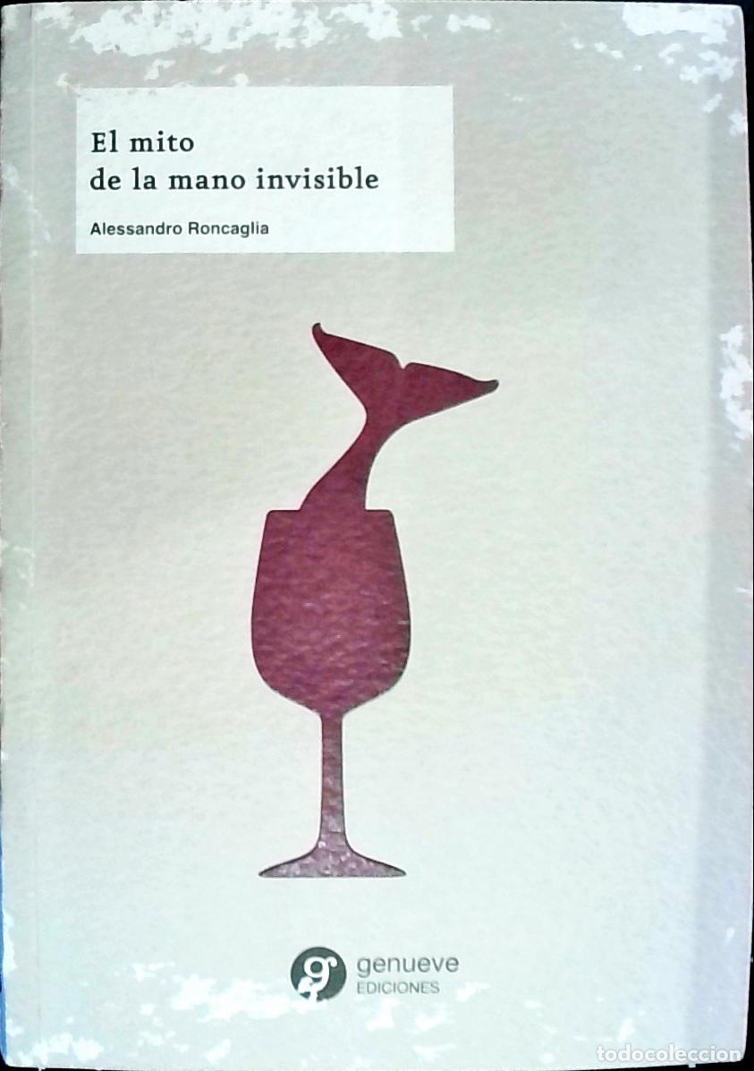 Livres: El mito de la mano invisible - Roncaglia, Alessandro: