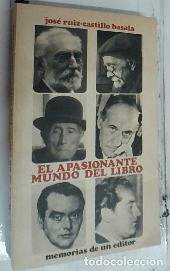 Livres: El apasionante mundo del libro. Memorias de un editor - RuizCastillo Basala, Jos&eacute;:
