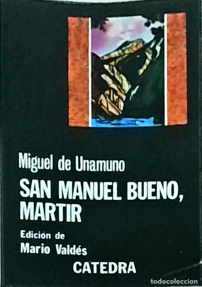 Livres: San Manuel Bueno, m&aacute;rtir. Edici&oacute;n de Mario Vald&eacute;s - UNAMUNO, Miguel de: