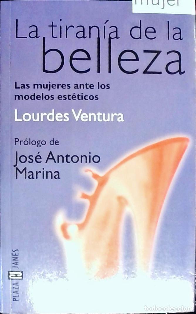 Livros em segunda m&atilde;o: La tiran&iacute;a de la belleza. Las mujeres ante los modelos est&eacute;ticos - VENTURA, Lourdes: