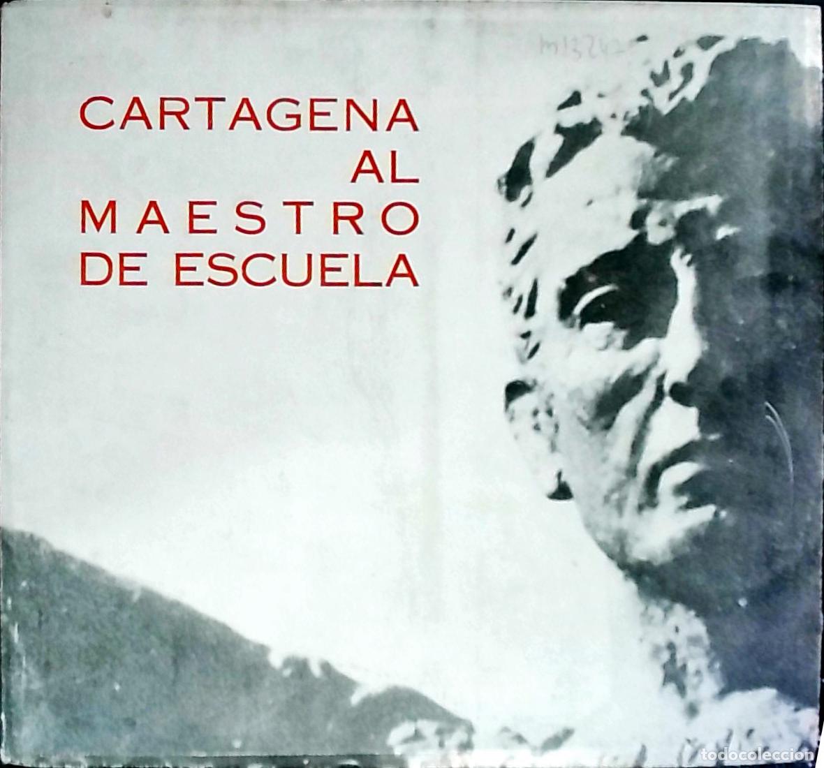 Libri di seconda mano: Cartagena al maestro de escuela - Autores Varios: