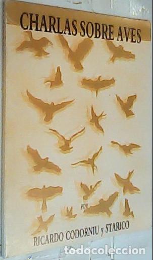 Libri di seconda mano: Charlas sobre aves - Codorn&iacute;u y St&aacute;rico, Ricardo: