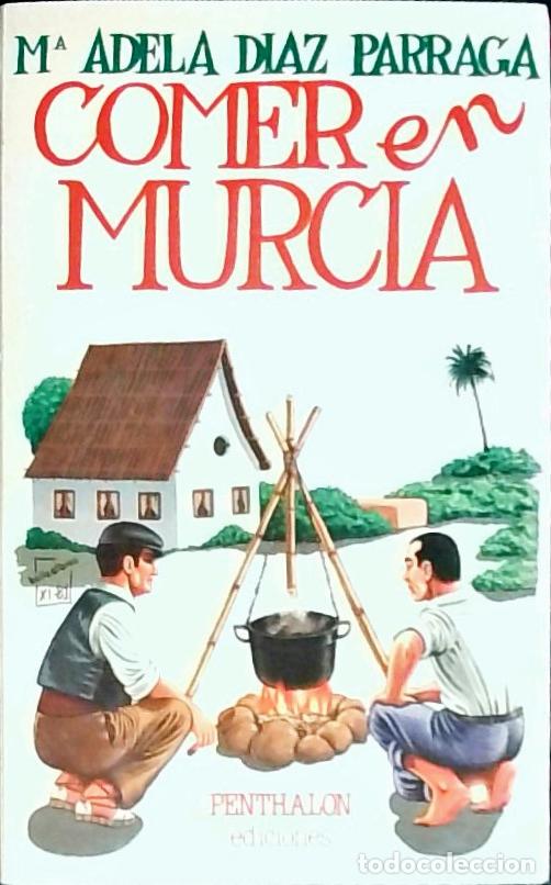 B&uuml;cher: Comer en Murcia - D&iacute;az P&aacute;rraga, Mar&iacute;a Adela: