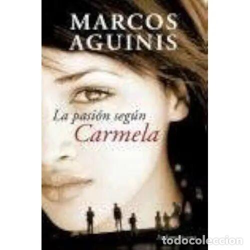B&uuml;cher: La Pasi&oacute;n Seg&uacute;n Carmela - Marcos Aguinis - Sin Especificar