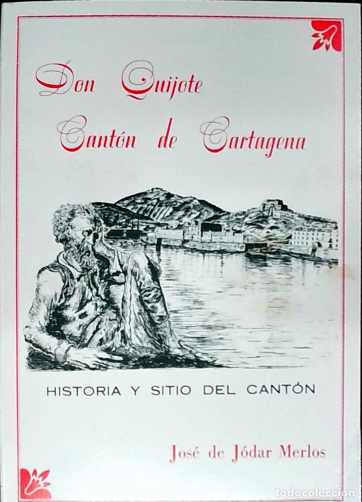 B&uuml;cher: Don Quijote Cant&oacute;n de Cartagena : historia y sitio del cant&oacute;n - J&oacute;dar Merlos, Jos&eacute; de: