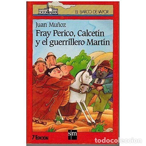 Livros em segunda m&atilde;o: FRAY PERICO, CALCETIN y el GUERRRILLERO MARTIN.EL BARCO de VAPOR. - MU&Ntilde;OZ,JUAN - Sin Especificar