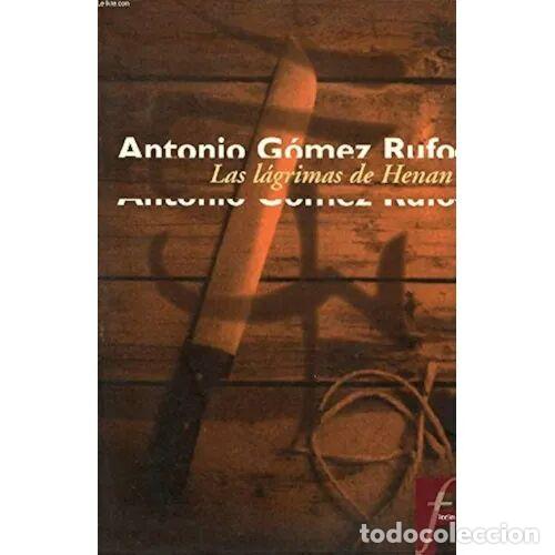 B&uuml;cher: LAGRIMAS de HENAN FIC - GOMEZ RUFO,ANTONIO - Sin Especificar
